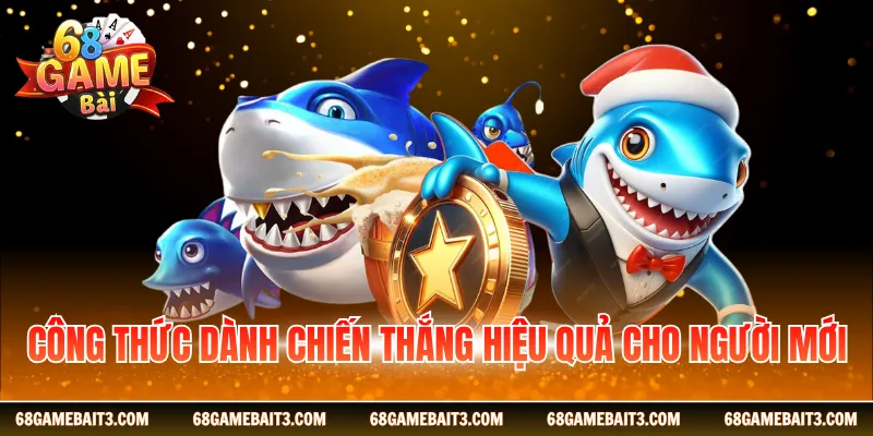 Công thức dành chiến thắng hiệu quả cho người mới