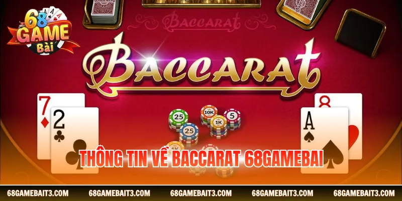 Thông tin về Baccarat 68Gamebai